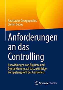 portada Anforderungen an das Controlling: Auswirkungen von big Data und Digitalisierung auf das Zukünftige Kompetenzprofil des Controllers (en Alemán)
