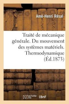 portada Traité de Mécanique Générale. Du Mouvement Des Systèmes Matériels. Thermodynamique (en Francés)