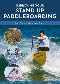 portada Improving Your Stand up Paddleboarding: A Guide to Getting the Most out of Your Sup: Touring, Racing, Yoga & Surf (in English)