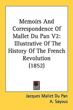 portada memoirs and correspondence of mallet du pan v2: illustrative of the history of the french revolution (1852)