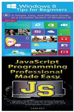 portada Windows 8 Tips for Beginners & JavaScript Professional Programming Made Easy (en Inglés)