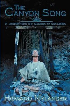 portada the canyon song: a journey into the canyons of our minds. (en Inglés)