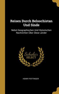 portada Reisen Durch Beloochistan und Sinde: Nebst Geographischen und Historischen Nachrichten Über Diese Länder