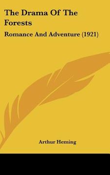 portada the drama of the forests: romance and adventure (1921) (en Inglés)