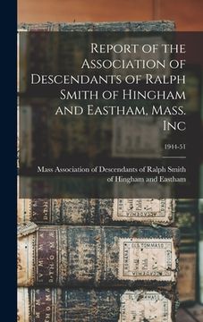 portada Report of the Association of Descendants of Ralph Smith of Hingham and Eastham, Mass. Inc; 1944-51 (en Inglés)