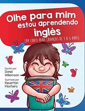 portada Olhe Para mim Estou Aprendendo Ingles: Um Conto Para Crianças de 3 a 6 Anos (Look at me) (in Portuguese)