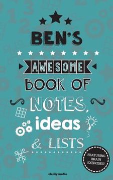 portada Ben's Awesome Book Of Notes, Lists & Ideas: Featuring brain exercises! (en Inglés)