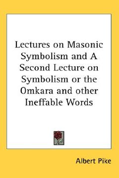 portada lectures on masonic symbolism and a second lecture on symbolism or the omkara and other ineffable words (en Inglés)