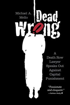 portada Dead Wrong: A Death row Lawyer Speaks out Against Capital Punishment 