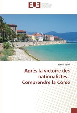 portada Après la victoire des nationalistes : Comprendre la Corse