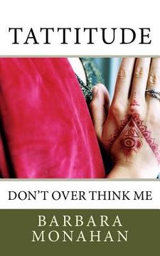 portada Tattitude: Don't over think me (en Inglés)