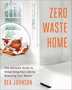 portada zero waste home: the ultimate guide to simplifying your life by reducing your waste (in English)