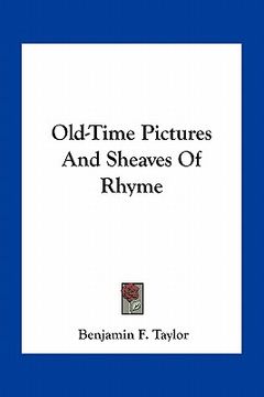 portada old-time pictures and sheaves of rhyme (en Inglés)