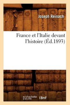 portada France Et l'Italie Devant l'Histoire (Éd.1893) (in French)