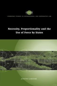 portada Necessity, Proportionality and the use of Force by States (Cambridge Studies in International and Comparative Law) (in English)