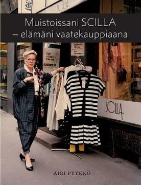 portada Muistoissani Scilla - elämäni vaatekauppiaana (en Finlandés)