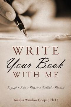 portada Write Your Book with Me: Payoffs = Plan x Prepare x Publish x Promote