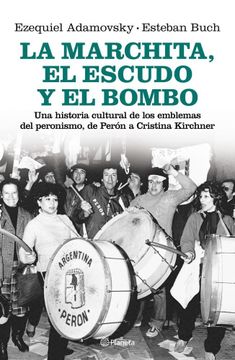 portada La Marchita, el Escudo y el Bombo: Una Historia Cultural de los Emblemas del Peronismo, de Peróna Cristina Kirchner.