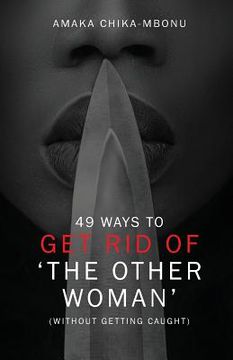 portada 49 Ways to Get Rid of the Other Woman: (without Getting Caught) (en Inglés)