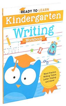 portada Ready to Learn: Kindergarten Writing Workbook: Word Practice, Writing Topics, Letter Tracing, and More! (in English)