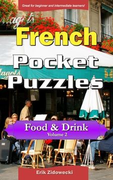 portada French Pocket Puzzles - Food & Drink - Volume 2: A collection of puzzles and quizzes to aid your language learning (en Francés)
