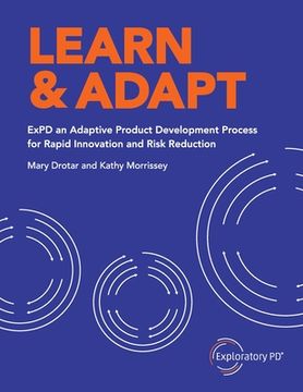portada Learn & Adapt: ExPD an Adaptive Product Development Process for Rapid Innovation and Risk Reduction (in English)