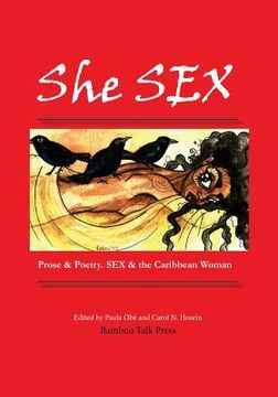 portada She SEX: Prose & Poetry . SEX & the Caribbean Woman (en Inglés)