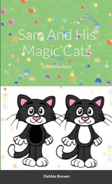 portada Sam And His Magic Cats, A Bedtime Story (en Inglés)