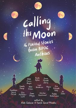 portada Calling the Moon: 16 Period Stories from Bipoc Authors (en Inglés)