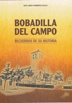portada Bobadilla del Campo, Recuerdos de su Historia