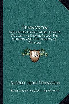 portada tennyson: including lotos eaters, ulysses, ode on the death, maud, theincluding lotos eaters, ulysses, ode on the death, maud, t (in English)