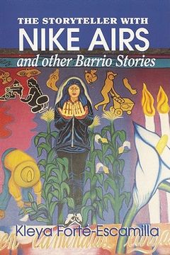 portada The Storyteller with Nike Airs & Other Barrio Stories (in English)