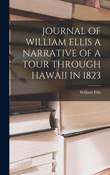 portada Journal of William Ellis a Narrative of a Tour Through Hawaii in 1823 (en Inglés)