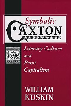 portada Symbolic Caxton: Literary Culture and Print Capitalism (in English)