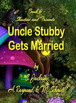 portada Uncle Stubby Gets Married (6) (Shadow and Friends) 