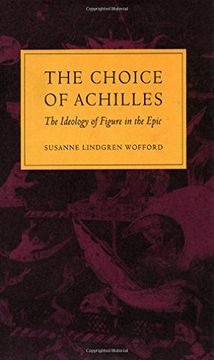 portada The Choice of Achilles: The Ideology of Figure in the Epic (en Inglés)