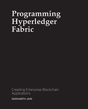 portada Programming Hyperledger Fabric: Creating Enterprise Blockchain Applications (in English)