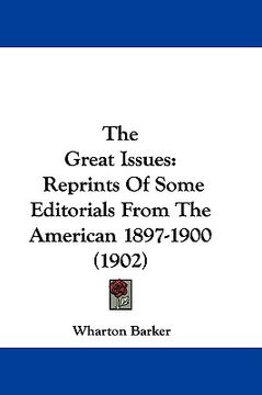 portada the great issues: reprints of some editorials from the american 1897-1900 (1902) (en Inglés)