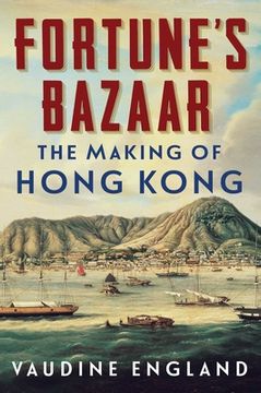 portada Fortune'S Bazaar: The Making of Hong Kong (en Inglés)