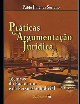 portada Práticas da Argumentação Jurídica: Técnicas do Raciocínio e da Persuasão Judicial (en Portugués)