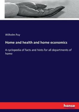 portada Home and health and home economics: A cyclopedia of facts and hints for all departments of home
