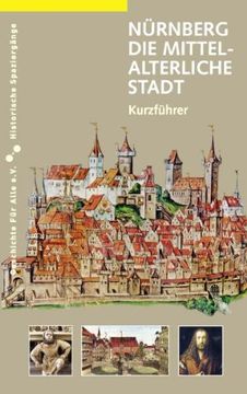 portada Nürnberg - die mittelalterliche Stadt: Ein Kurzführer