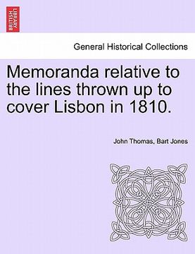 portada memoranda relative to the lines thrown up to cover lisbon in 1810. (en Inglés)