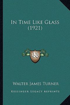 portada in time like glass (1921) in time like glass (1921) (en Inglés)