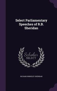 portada Select Parliamentary Speeches of R.B. Sheridan (en Inglés)