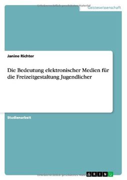 portada Die Bedeutung elektronischer Medien  für die Freizeitgestaltung Jugendlicher (German Edition)