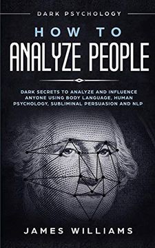 portada How to Analyze People: Dark Psychology - Dark Secrets to Analyze and Influence Anyone Using Body Language, Human Psychology, Subliminal Persuasion and nlp (in English)
