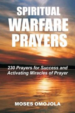 portada Spiritual Warfare Prayers: 230 Prayers for Success and Activating Miracles Of Prayer (in English)