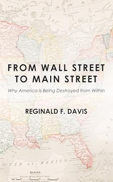 portada From Wall Street to Main Street: Why America is Being Destroyed From Within