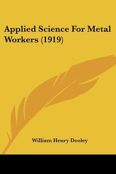 portada applied science for metal workers (1919) (en Inglés)